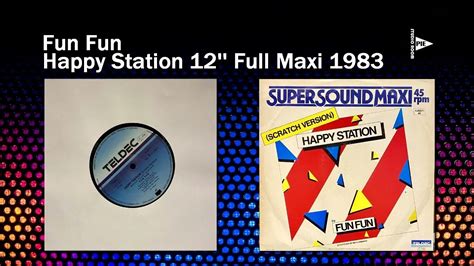 Fun Fun Happy Station Scratch Version 1983 12 Full Maxi Youtube