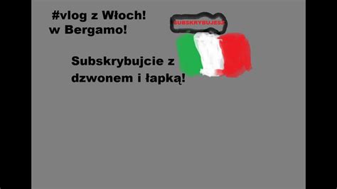 Kolejny vlog z Włoch w Bergamo fajne i śmieszne YouTube