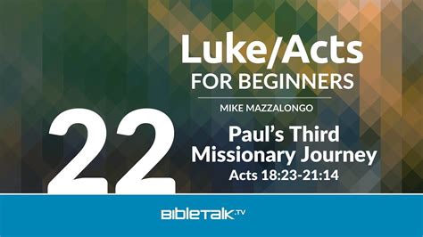 Paul S Third Missionary Journey Acts 18 21 Mike Mazzalongo