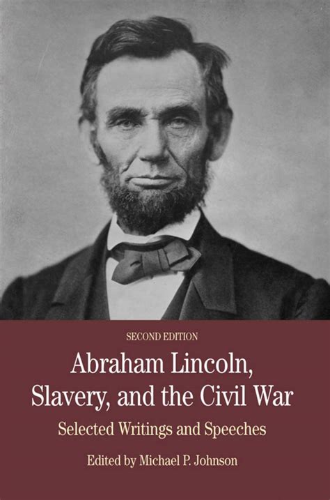 Abraham Lincoln Slavery And The Civil War Selected Writing And Speeches The Bedford Series