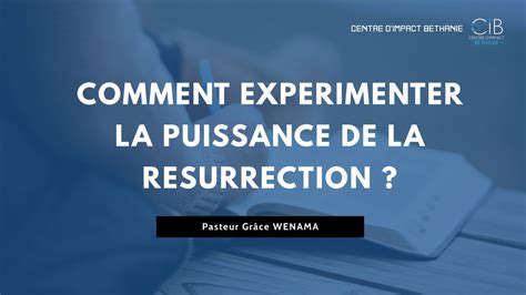 COMMENT EXPERIMENTER LA PUISSANCE DE LA RESURRECTION CULTE DE