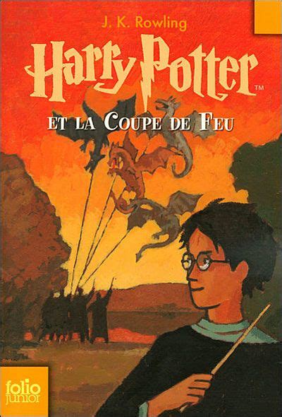 Harry Potter Et La Coupe De Feu Harry Potter Tome 4 J K Rowling