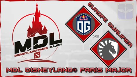 Og Vs Team Liquid Mdl Disneyland Paris Major Dota Live Youtube