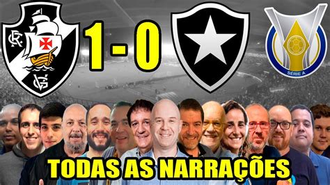 Todas as narrações Vasco 1 x 0 Botafogo Brasileirão 2023 YouTube