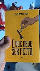 O Que Deve Ser Feito - O que deve ser feito | Amazon.com.br