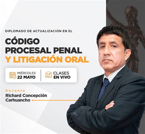 Diplomado En El C Digo Procesal Penal Y Litigaci N Oral Inicio