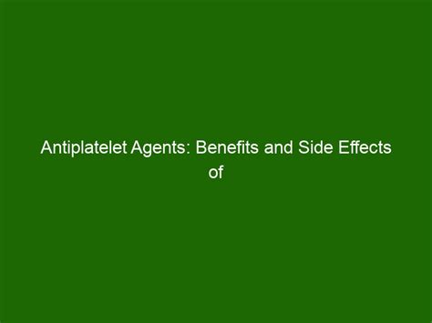 Antiplatelet Agents: Benefits and Side Effects of Their Use in Achieving Cardiovascular Health ...