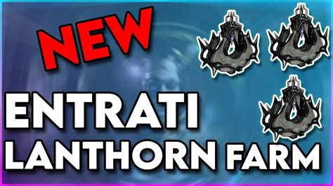 The Best Entrati Lanthorn Farm In Warframe Whispers In The Walls Youtube