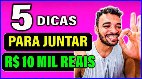 COMO JUNTAR SEUS PRIMEIROS R 10 MIL REAIS YouTube