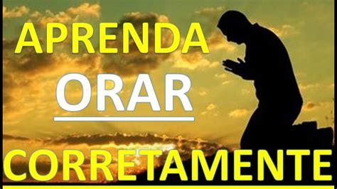 APRENDA ORAR CORRETAMENTE YouTube