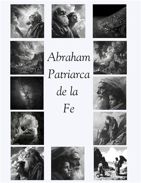 Abraham Patriarca De La Fe Lecciones De Fe Historias Y Ense Anzas De