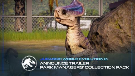 Jurassic World Evolution 2 Park Managers Collection Pack Announce