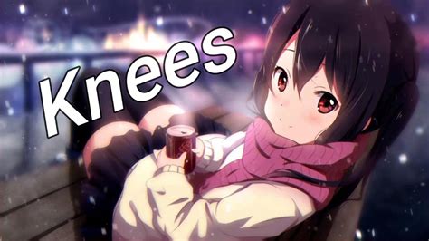 Nightcore Knees Lyrics YouTube