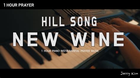 1시간 New Wine Hillsong Worship 기도음악 Piano Cover by Jerry Kim YouTube