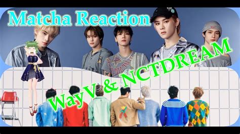 Matcha Reaction L Wayv V Give Me That Korean Ver