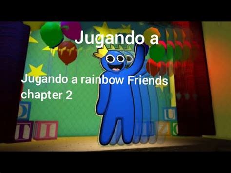 Jugando Rainbow Friends Chapter Youtube