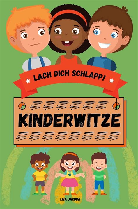 Lach dich schlapp Kinderwitze Das ultimative Witzebuch für Kinder ab