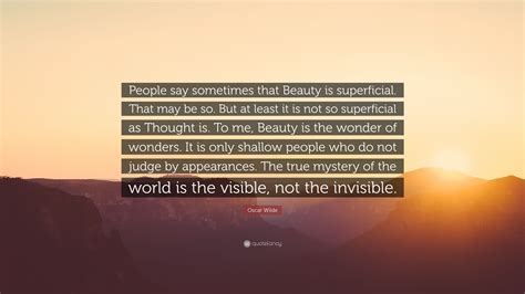 Oscar Wilde Quote People Say Sometimes That Beauty Is Superficial