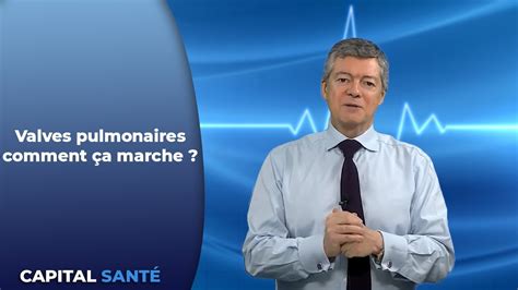 Valves pulmonaires comment ça marche Capital santé YouTube