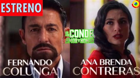 Anuncian Estreno De EL CONDE AMOR Y HONOR Con Fernando Colunga Y Ana