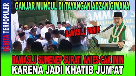 Anies Disurati Bawaslu Anies Batal Menjadi Khatib Jumat Di Masjid