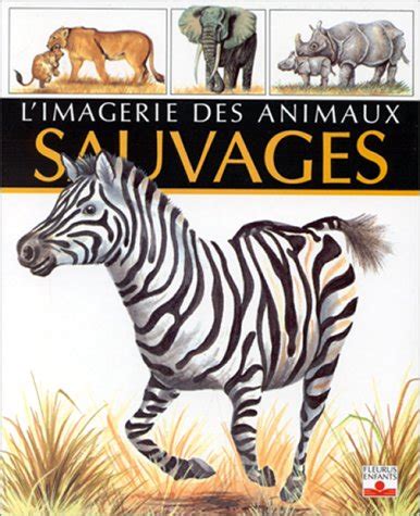 ANIMAUX SAUVAGES IMAGERIES SOUPLES BEAUMONT Emilie SELLEY