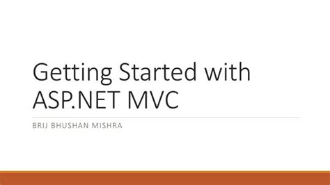 Ppt Getting Started With Asp Net Mvc Powerpoint Presentation Free