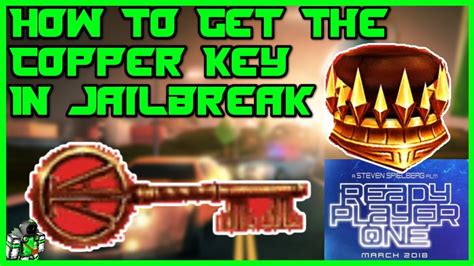 HOW TO GET THE COPPER KEY JAILBREAK FULL TUTORIAL READY PLAYER ONE