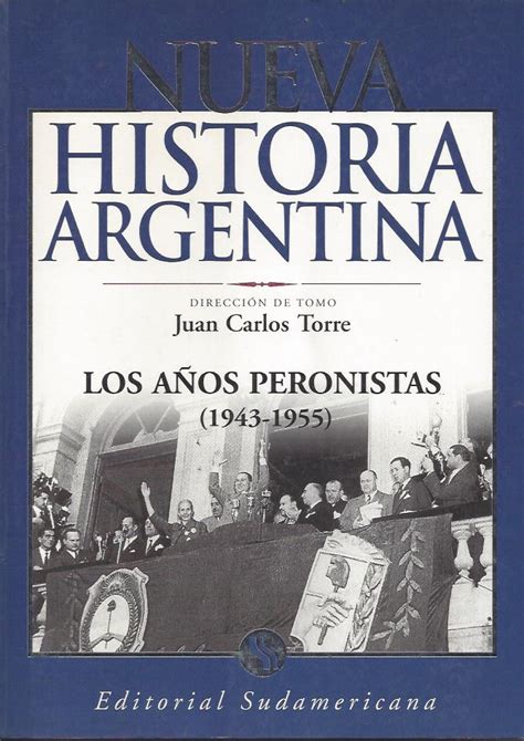 Los A Os Peronistas El Peronismo En Sus Fuentes