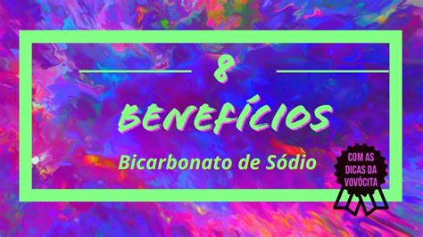 8 Benefícios Do Bicarbonato De Sódio Youtube