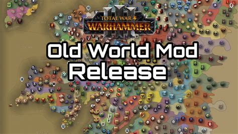 Old World Custom Campaign Mod Full Release Total War Warhammer 3