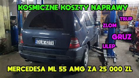 KOSMICZNE koszty NAPRAWY w ML 55 AMG za 25 000 ZŁ Mercedes W163 5 4