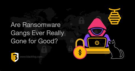 Are Ransomware Gangs Ever Really Gone For Good BlackFog