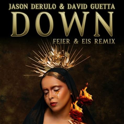 Stream Jason Derulo David Guetta Down Feier Eis Remix Free