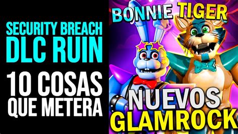 FNAF SECURITY BREACH 10 COSAS NUEVAS Del DLC RUIN YouTube