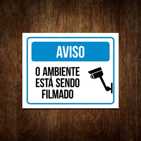 Placa Sinalização Aviso o ambiente está sendo filmadoSinalizo Placas de