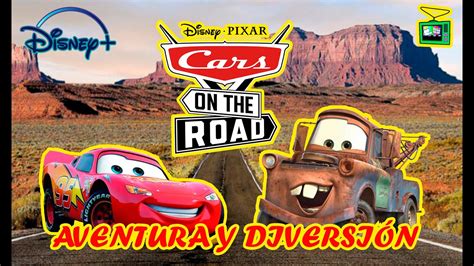 CARS AVENTURAS EN EL CAMINO CARS ON THE ROAD RESEÑA OPINIÓN YouTube