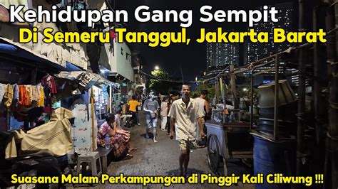 Kehidupan Di Gang Sempit Di SEMERU TANGGUL JAKARTA BARAT Suasana