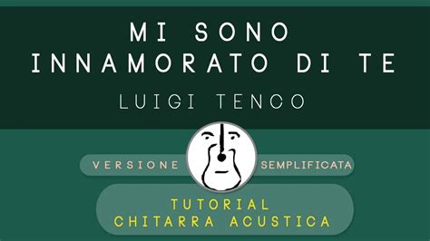 Mi Sono Innamorato Di Te L Tenco Tutorial Chitarra Versione