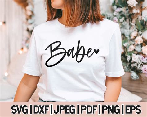 Babe Svg Cut File For Shirt Cute Girly Svg Cricut Svg Cut File Svg Dxf Png Cut Files Etsy