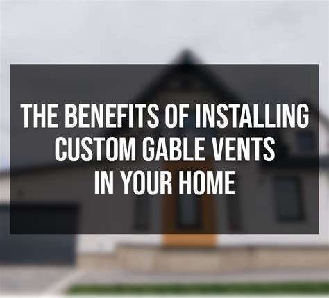 The Benefits of Installing Custom Gable Vents