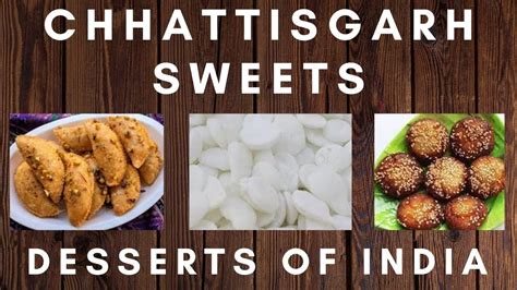 Chhattisgarh Sweets Desserts Of India Traditional Desserts Of