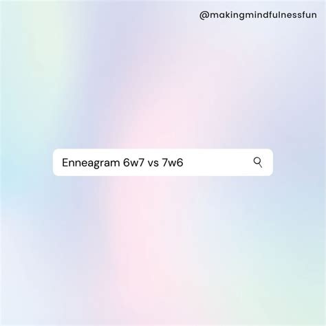 Enneagram 6w7 VS 7w6: Which Are You? » Making Mindfulness Fun