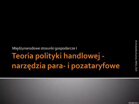 Ppt Teoria Polityki Handlowej Narz Dzia Para I Pozataryfowe