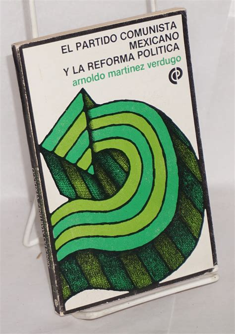 Partido Comunista Mexicano Y La Reforma Politica Informe Al Pleno Del