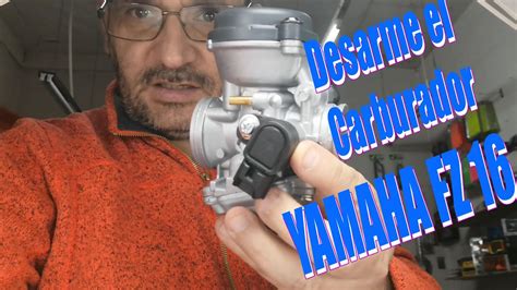 Desarme Un Carburador Yamaha Fz Luego Fui Armando Y Mostrando Las