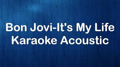 Bon Jovi It S My Life Karaoke Acoustic Version YouTube