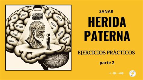 HERENCIA EPIGENÉTICA HERIDA PATERNA de sanar la herida paterna