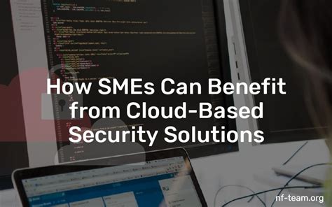 How Smes Can Benefit From Cloud Based Security Solutions