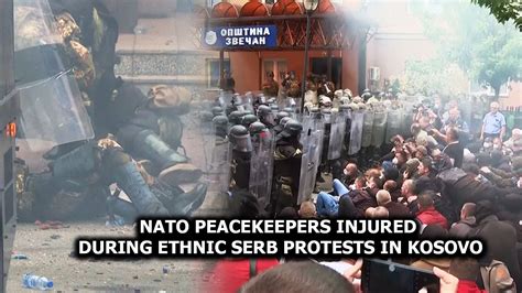 Nato Peacekeepers Injured During Ethnic Serb Protests In Kosovo Youtube